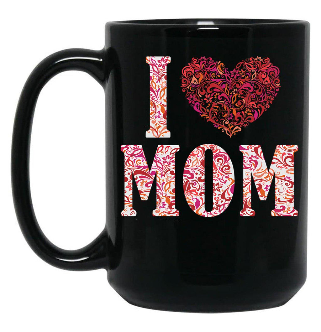 I Love Mom Gift Black Gift Coffee Mug