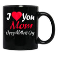 I Love Mom Happy Mother Day Black Coffee Mug - Black