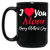 I Love Mom Happy Mother Day Black Gift Coffee Mug