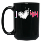 I Love Mom Heartfelt Tribute Black Coffee Mug