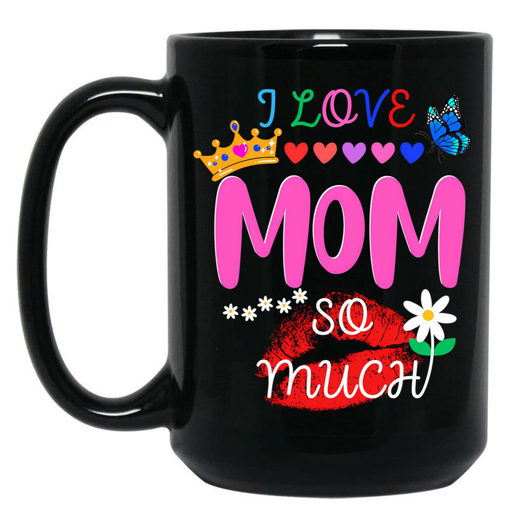 I Love Mom So Much Black Gift Coffee Mug