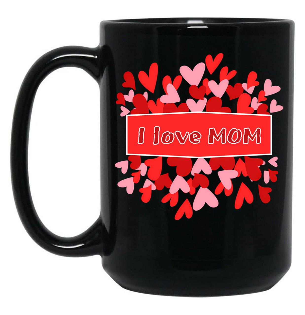 I Love Mom Black Coffee Mug