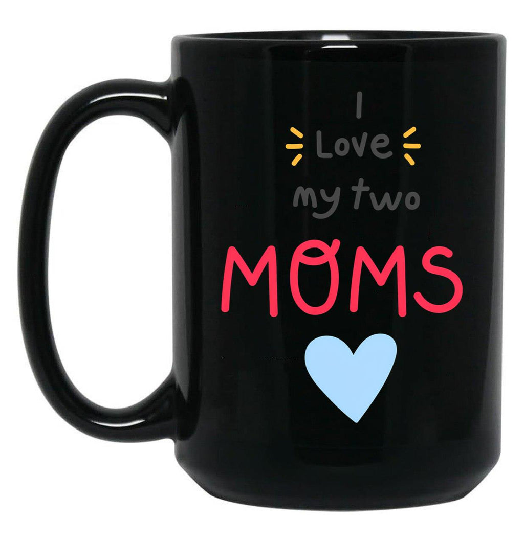 I Love My 2 Moms Heart Black Gift Coffee Mug