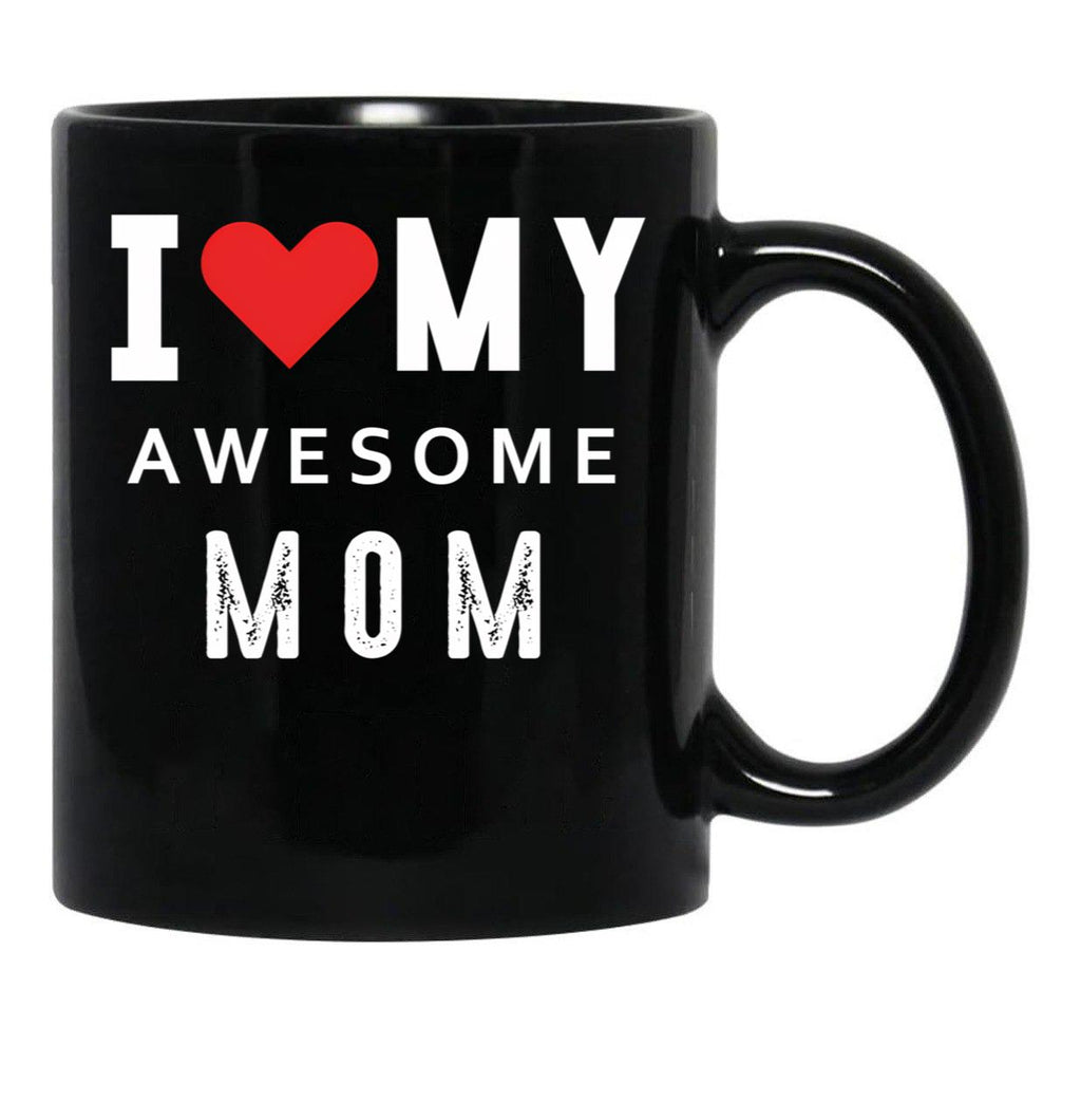 I Love My Awesome Mom Black Gift Coffee Mug - Black