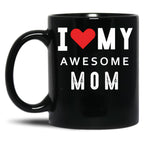 I Love My Awesome Mom Black Gift Coffee Mug
