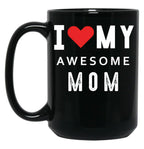 I Love My Awesome Mom Black Coffee Mug