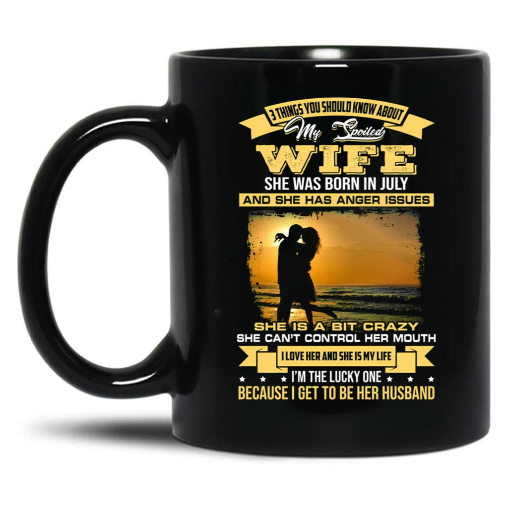 I Love My Crazy Spoiled Wife She Was Born In July Black Gift Coffee Mug