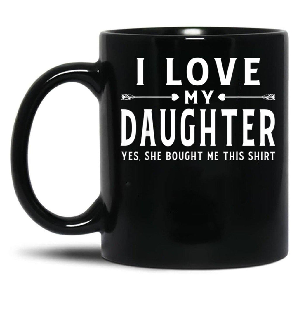 I Love My Daughter Valentine Father Day Gift For Men Black Gift Coffee Mug