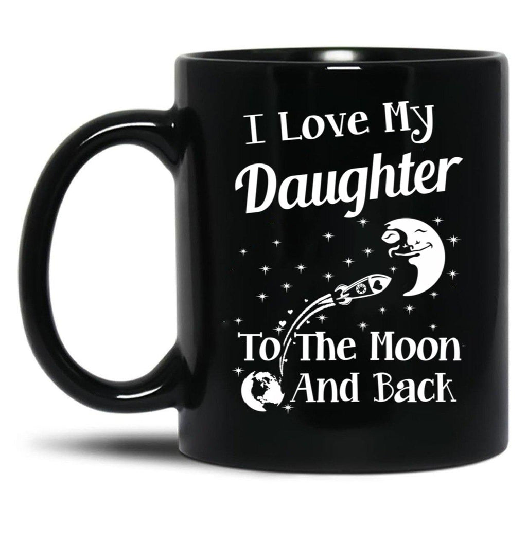 I Love My Daughter To The Moon And Back Black Gift Coffee Mug