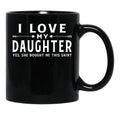 I Love My Daughter Valentine Father Day Gift For Men Black Gift Coffee Mug - Black
