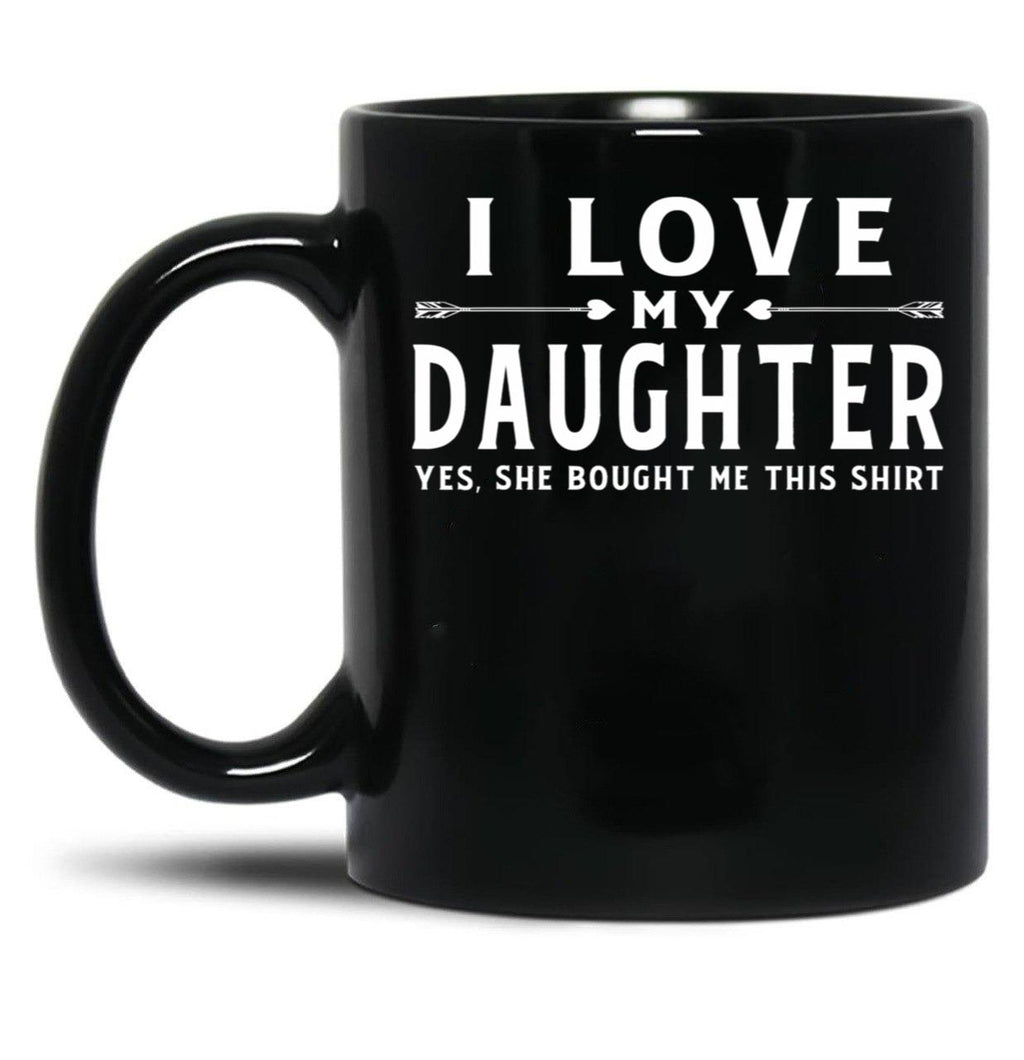 I Love My Daughter Valentine Father Day Gift For Men Black Coffee Mug