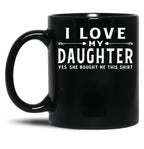 I Love My Daughter Valentine Father Day Gift For Men Black Coffee Mug