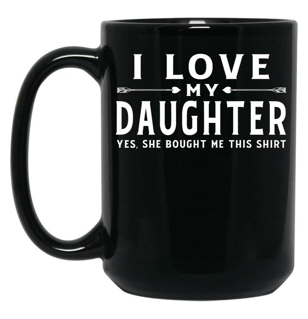 I Love My Daughter Valentine Father Day Gift For Men Black Coffee Mug