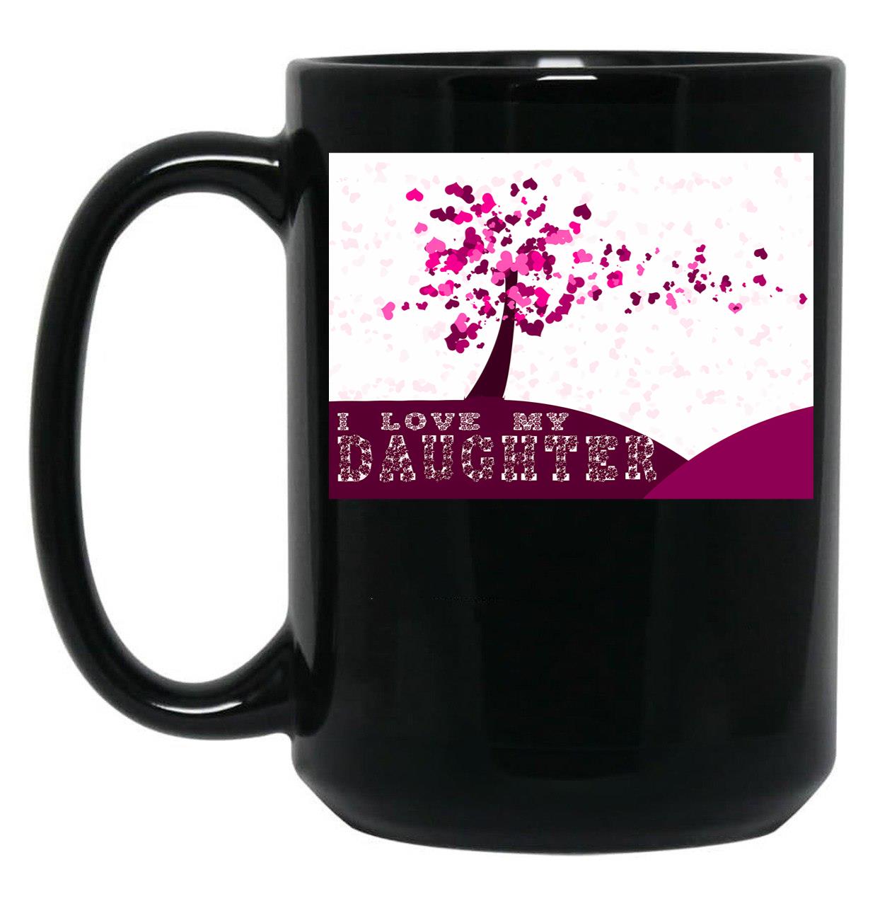 I Love My Daughter Black Coffee Mug
