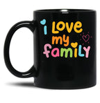 I Love My Family Black Gift Coffee Mug