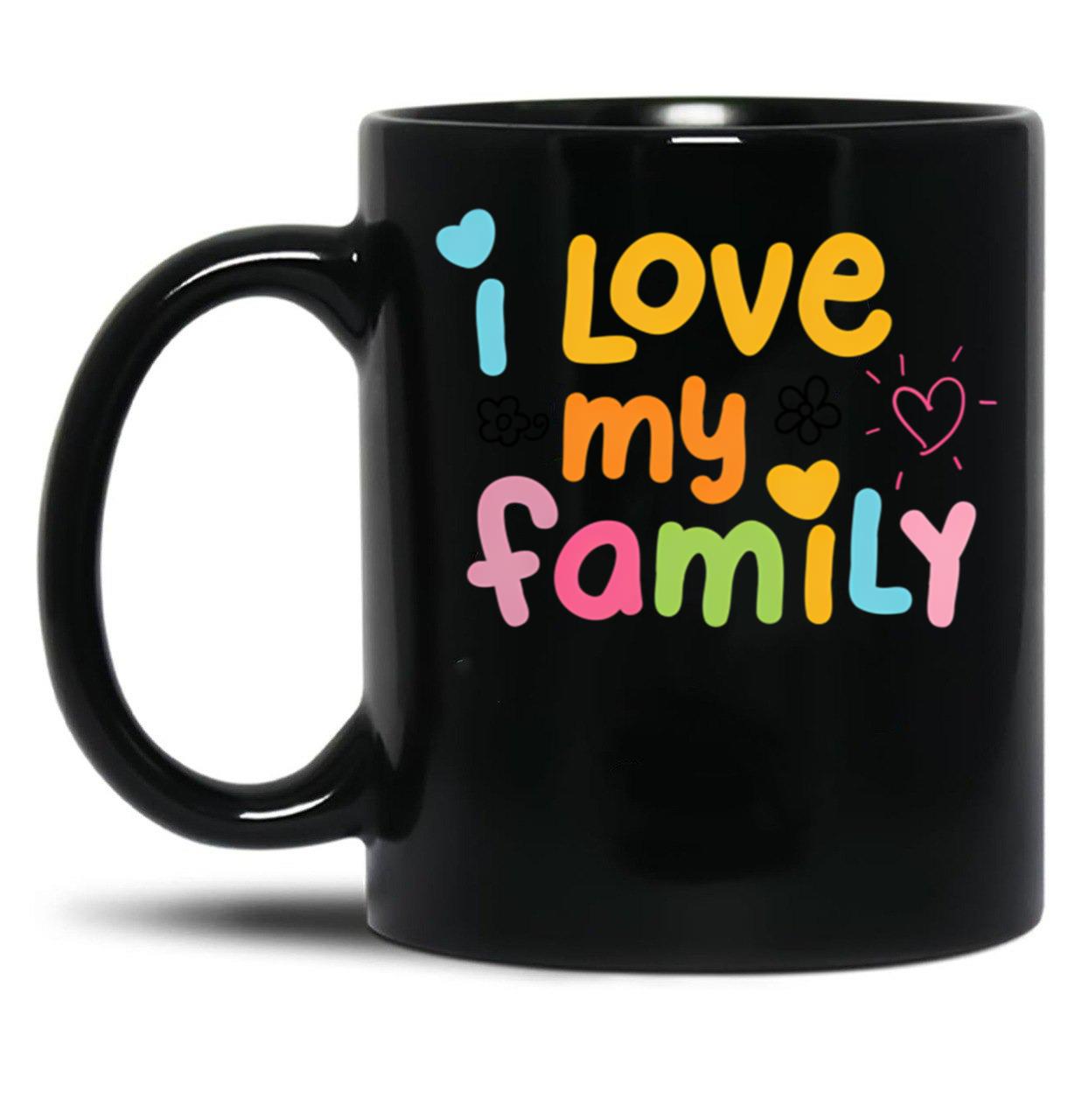 I Love My Family Black Gift Coffee Mug