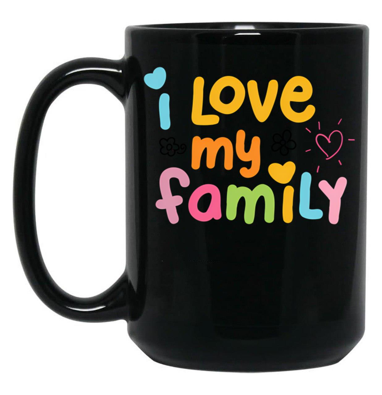 I Love My Family Black Gift Coffee Mug
