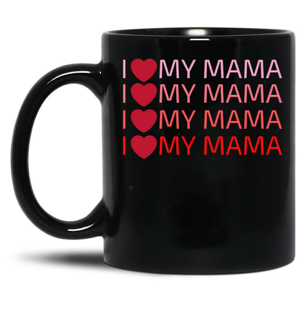 I Love My Mama Black Coffee Mug