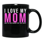 I Love My Mom And Yes She Bought Me This Mug Son  Black Coffee Mug - Black