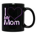 I Love My Mom Black (1) Black Coffee Mug - Black