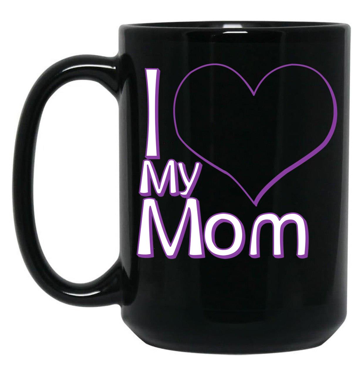 I Love My Mom Black (1) Black Coffee Mug