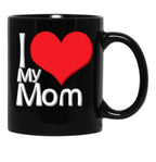 I Love My Mom Black Black Coffee Mug - Black