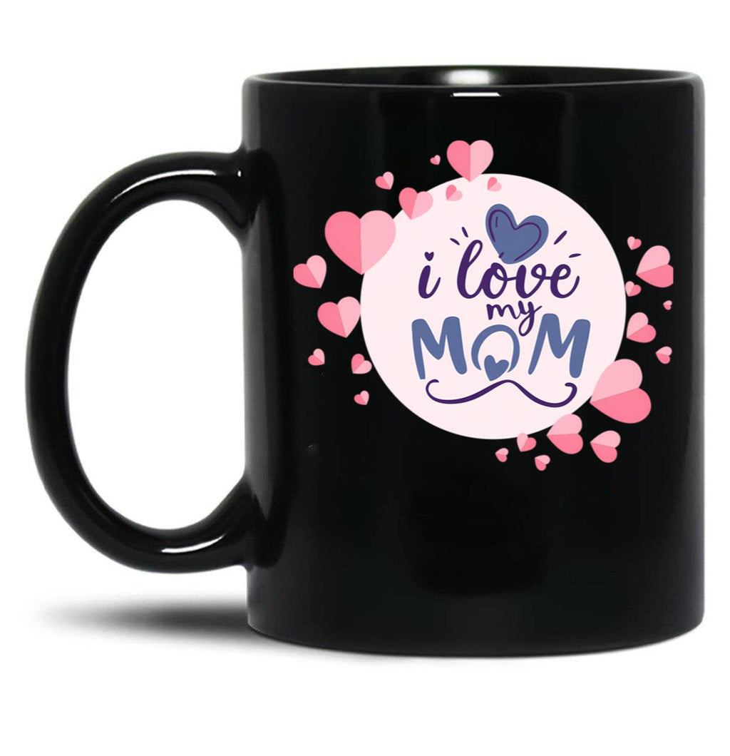 I Love My Mom Cute Mothers Day Design Black Coffee Mug