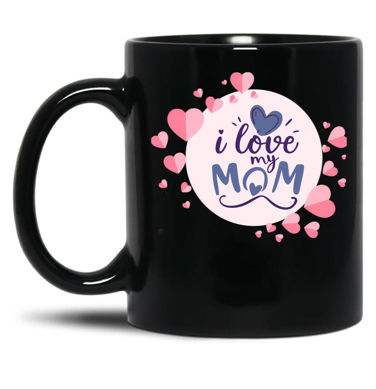 I Love My Mom Cute Mothers Day Design Black Coffee Mug