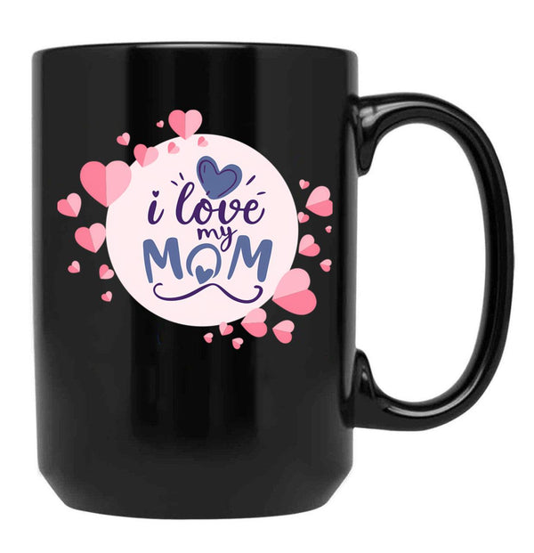 I Love My Mom Cute Mothers Day Design Black Coffee Mug - Black