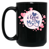 I Love My Mom Cute Mothers Day Design Black Coffee Mug