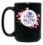 I Love My Mom Cute Mothers Day Design Black Coffee Mug