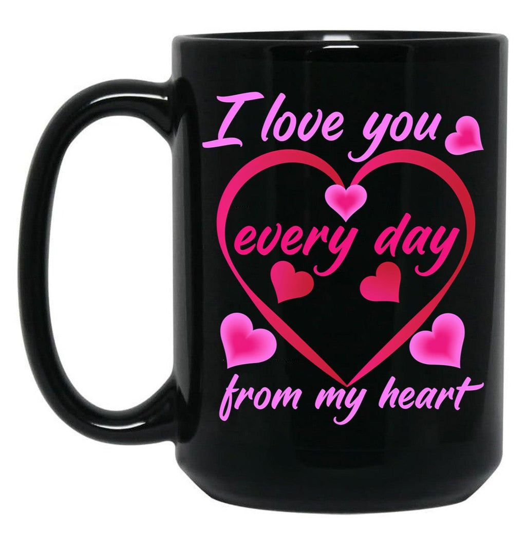 I Love My Mom Every Day Black Coffee Mug