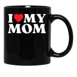 I Love My Mom Family Relative My Favorite Mom Mother'S Day Black Coffee Mug - Black