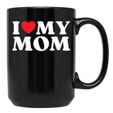 I Love My Mom Family Relative My Favorite Mom Mother'S Day Black Coffee Mug - Black