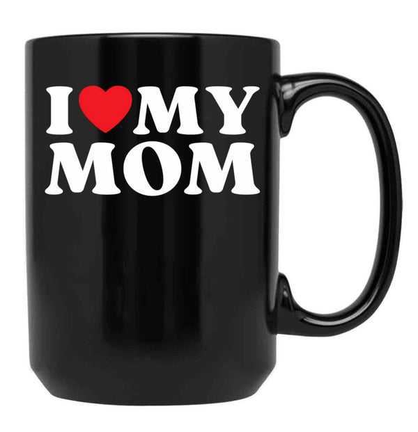 I Love My Mom Family Relative My Favorite Mom Mother'S Day Black Coffee Mug - Black