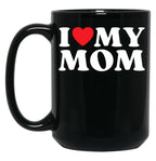 I Love My Mom Family Relative My Favorite Mom Mother'S Day Black Coffee Mug