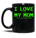 I Love My Mom For Gamer Boys Teen Girls Video Games Funny Black Coffee Mug