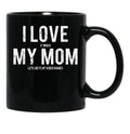 I Love My Mom Funny Sarcastic Video Games Gift Black Coffee Mug - Black