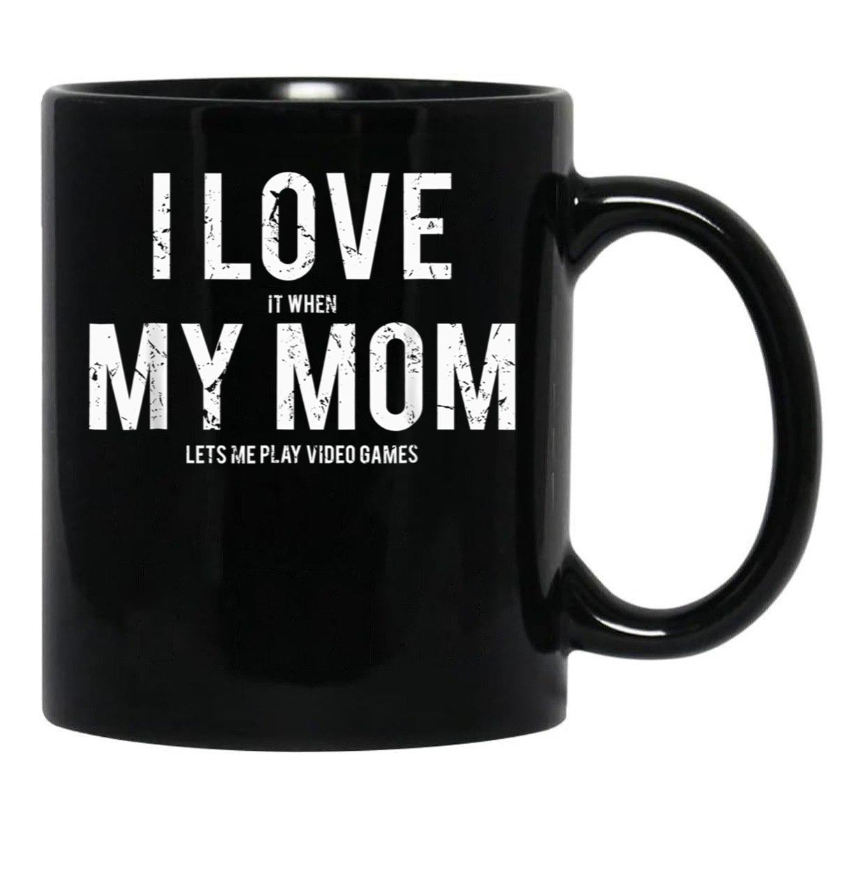 I Love My Mom Funny Sarcastic Video Games Gift Black Coffee Mug - Black