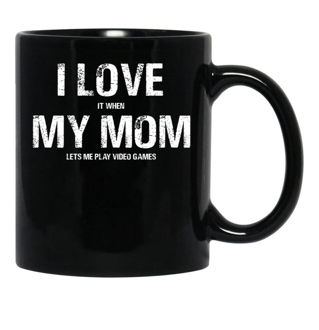 I Love My Mom Funny Sarcastic Video Games Black Coffee Mug - Black