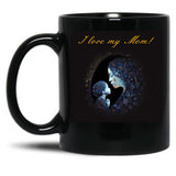 I Love My Mom - Gift Design For Mothers Day 16 Black Coffee Mug