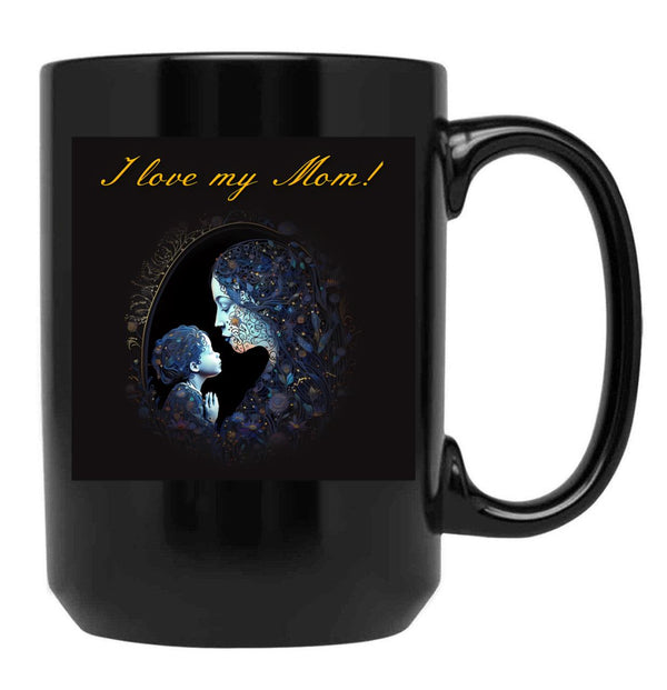 I Love My Mom - Gift Design For Mothers Day 16 Black Coffee Mug - Black