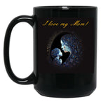 I Love My Mom - Gift Design For Mothers Day 16 Black Coffee Mug