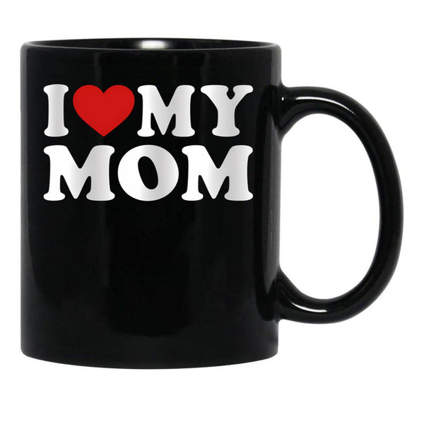 I Love My Mom Great Gift Idea For Moms Mothers Day Gift (1) Black Coffee Mug - Black