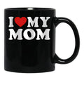 I Love My Mom Great Gift Idea For Moms Mothers Day Gift Black Coffee Mug - Black