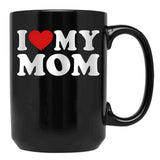 I Love My Mom Great Gift Idea For Moms Mothers Day Gift Black Coffee Mug - Black