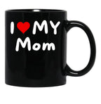 I Love My Mom - I Heart My Mom Black Coffee Mug - Black