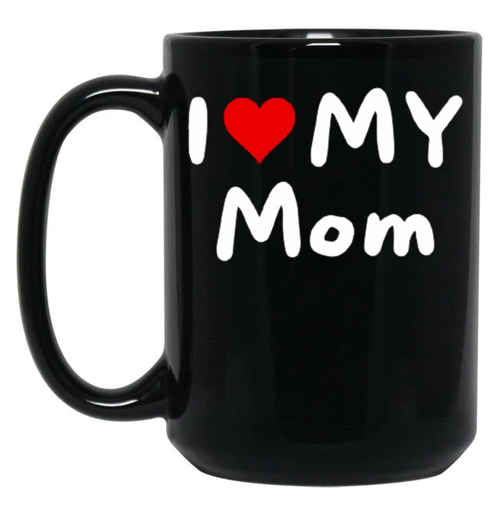 I Love My Mom - I Heart My Mom Black Coffee Mug