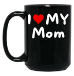 I Love My Mom - I Heart My Mom Black Coffee Mug