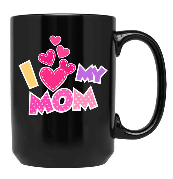 I Love My Mom Mother'S Day Heartfelt Design Black Coffee Mug - Black